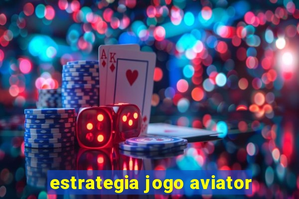 estrategia jogo aviator